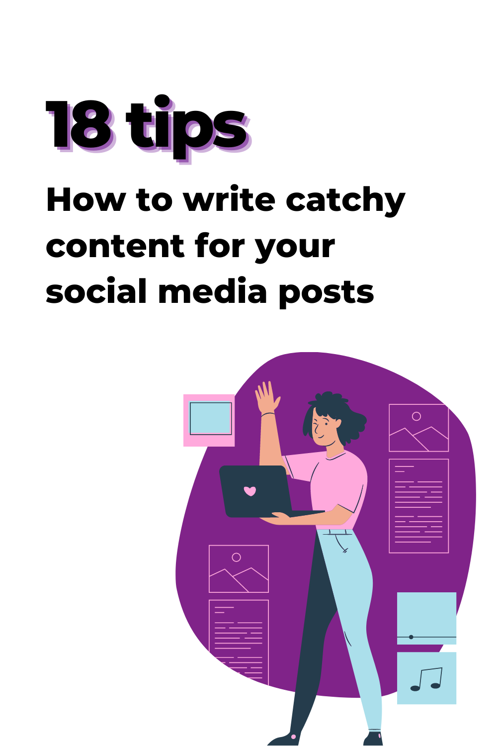 How To Write Catchy Content: 18 Tips